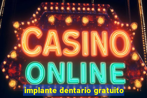 implante dentario gratuito